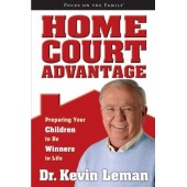 Home Court Advantage: Preparing Your Children to Be Winners in Life (Focus on the Family Books)